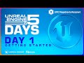 Unreal engine 5 in 5 days  day 1 getting started  series for beginners