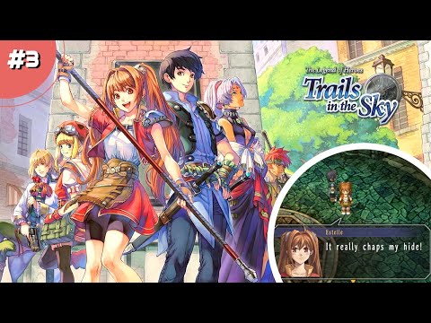 [Trails in the Sky] Estelle and Joshua to the rescue!....Unless... [Ep. 3]