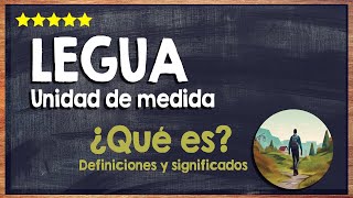 🙏 ¿Qué es una Legua en Unidades de Medida? - Cuánto mide una Legua 🙏