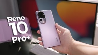 OPPO Reno 10 Pro Plus Full Review: Flagship can also be thin and light