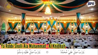 Ya Robbi Sholli 'Ala Muhammad - Maulidurrosul - Al Khidmah