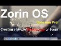 Zorin OS - Core - (the Non Pro version) - How to Create  a simple Backup App .