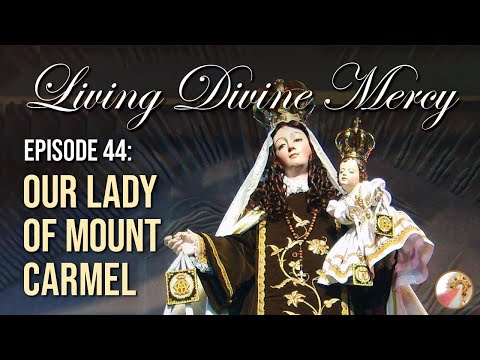 Living Divine Mercy TV Show (EWTN) Ep. 44: Mount Carmel and the Brown Scapular