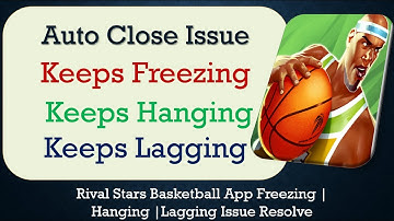How to Fix Rival Stars Basketball Auto Close | Keeps Hanging | Freezing | Lagging Issue Solve