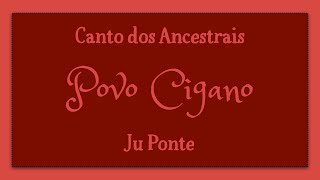 POVO CIGANO · JU PONTE · CANTO DOS ANCESTRAIS