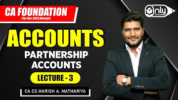 Lec | Chap 8 Partnership Accounts | Accounts for CA Foundation Dec 2023 | CA CS Harish A Mathariya