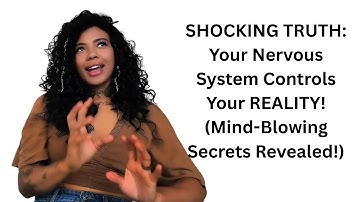 SHOCKING TRUTH: Your Nervous System Controls Your REALITY! (Mind-Blowing Secrets Revealed!)