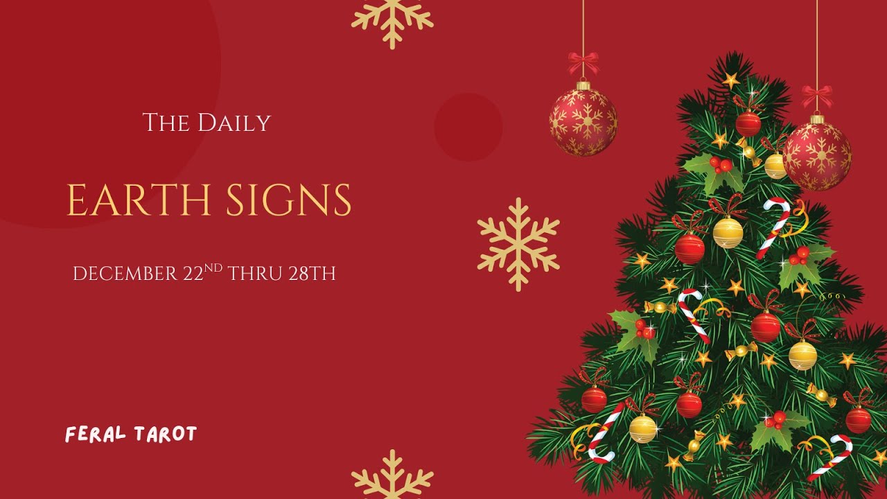 Earth Signs The Daily December 22nd thru 28th - YouTube