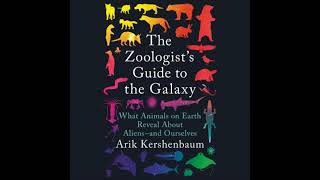 Zoologist's Guide to the Galaxy: What Animals on Earth Reveal About Aliens--and Ourselves