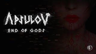 Apsulov End of Gods. Начало -  финал.