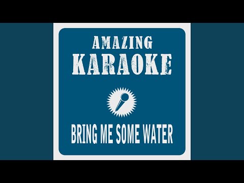 Bring Me Some Water (Karaoke Version) (Originally Performed By Melissa Etheridge)