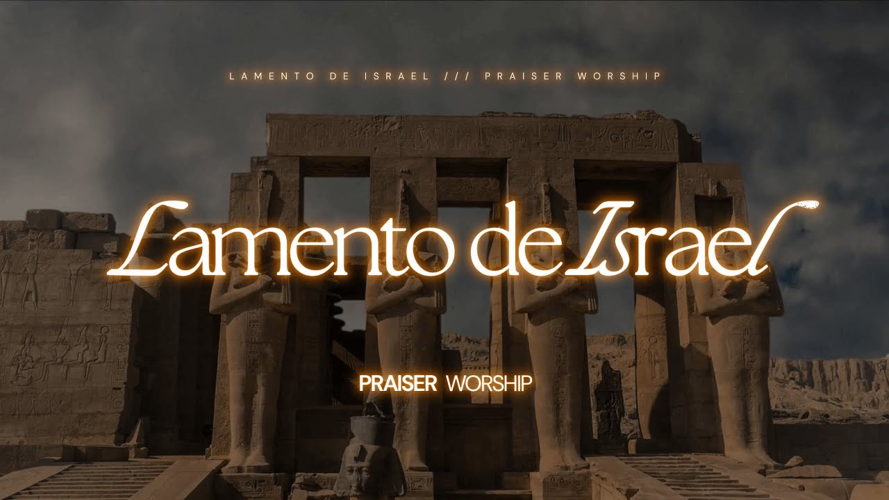 Lamento de Israel - Sérgio Lopes | Praiser Worship