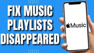 How to Fix Apple Music Playlists Disappeared (EASY 2023)