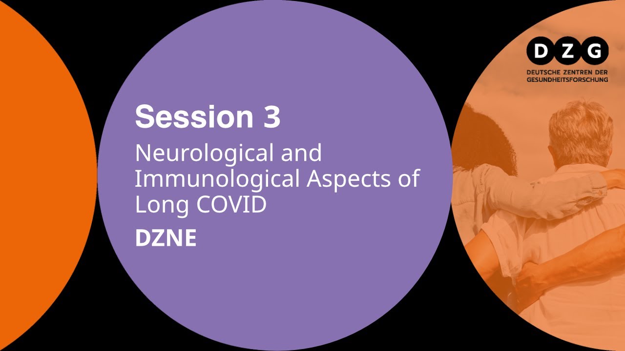 2nd Long COVID Symposium – Session 3: Neurological and Immunological ...