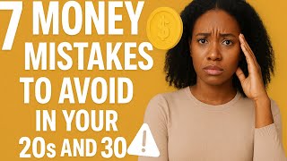 7 Financial Mistakes Keeping You Broke in Your 20s &amp; 30s (and How to Fix Them)
