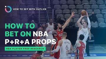 How to Bet on NBA Player Props | Point + Rebounds + Assists PRA Props