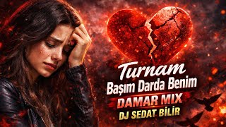 Turnam Başım Darda Benim (Damar Mix) - Dj Sedat Bi̇li̇r