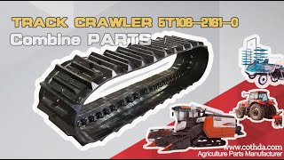 TRACK CRAWLER 5T106-2161-0, Your Premier  harvester parts Manufacturer(Combine Harvester Parts T032)