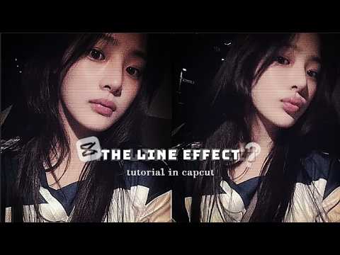 HOW TO EDIT THE LINE EFFECT LIKE ME..!! IN CAPCUT!
