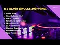 DJ Remix Single 2019 Hindi - Latest Dj Dance Songs Hindi- iMuzic