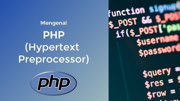 Mengenal Bahasa Pemrograman Web PHP
