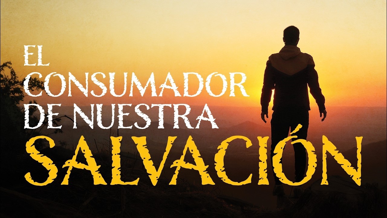 El consumador de nuestra salvación