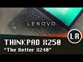 Lenovo ThinkPad X250: "The Better X240"