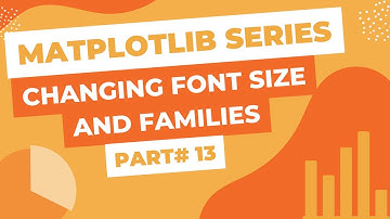 Changing Font Properties in Matplotlib (Font Size & Family)