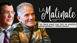 Adnan Azzam : La Syrie paye très fort sa position géographique !