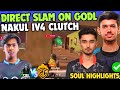 Iqoosoul wipes godl in seconds  soul nakul 1v4 clutch  team soul 