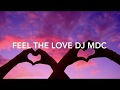 Feel the love  kizomba mix 2016 dj mdc