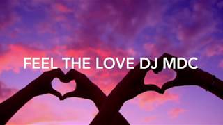 Feel The love  Kizomba Mix 2016 DJ MDC
