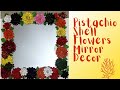 Pistachio Shell Flowers Mirror Decor