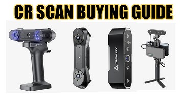 Creality Scanner Buying Guide - Late 2024