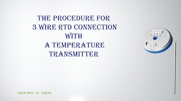 The procedure for 3 wire RTD connection with a temperature transmitter | RTD Sensor connections
