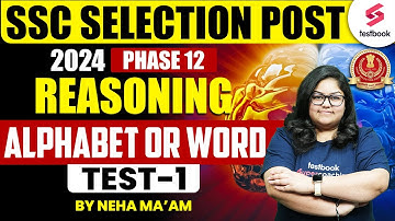 SSC Selection Post 2024 | Reasoning Alphabet or Word Test - 1 | SSC Phase 12 | By Neha Ma