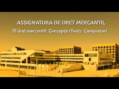 Dret mercantil. Concepte i fonts. L&rsquo;empresari (I)