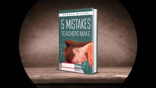 5 Mistakes teachers make