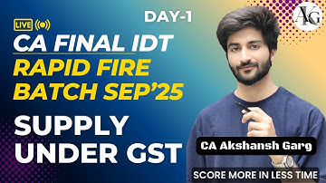 CA Final IDT Lecture 1 | Supply under GST | Rapid Fire Batch Sep