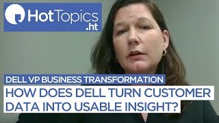 How does Dell turn customer data into usable insight