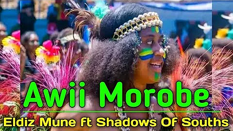 Eldiz Mune ft Shadows of Souths _ Awii Morobe (PNG Latest Music 2024) [ Prod by Dr Wiz @ GL Pro]