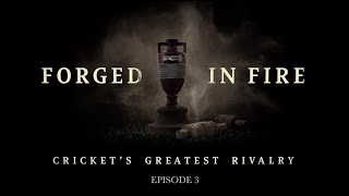 Forged in Fire - Cricket's Greatest Rivalry | Trailer | Episode 3