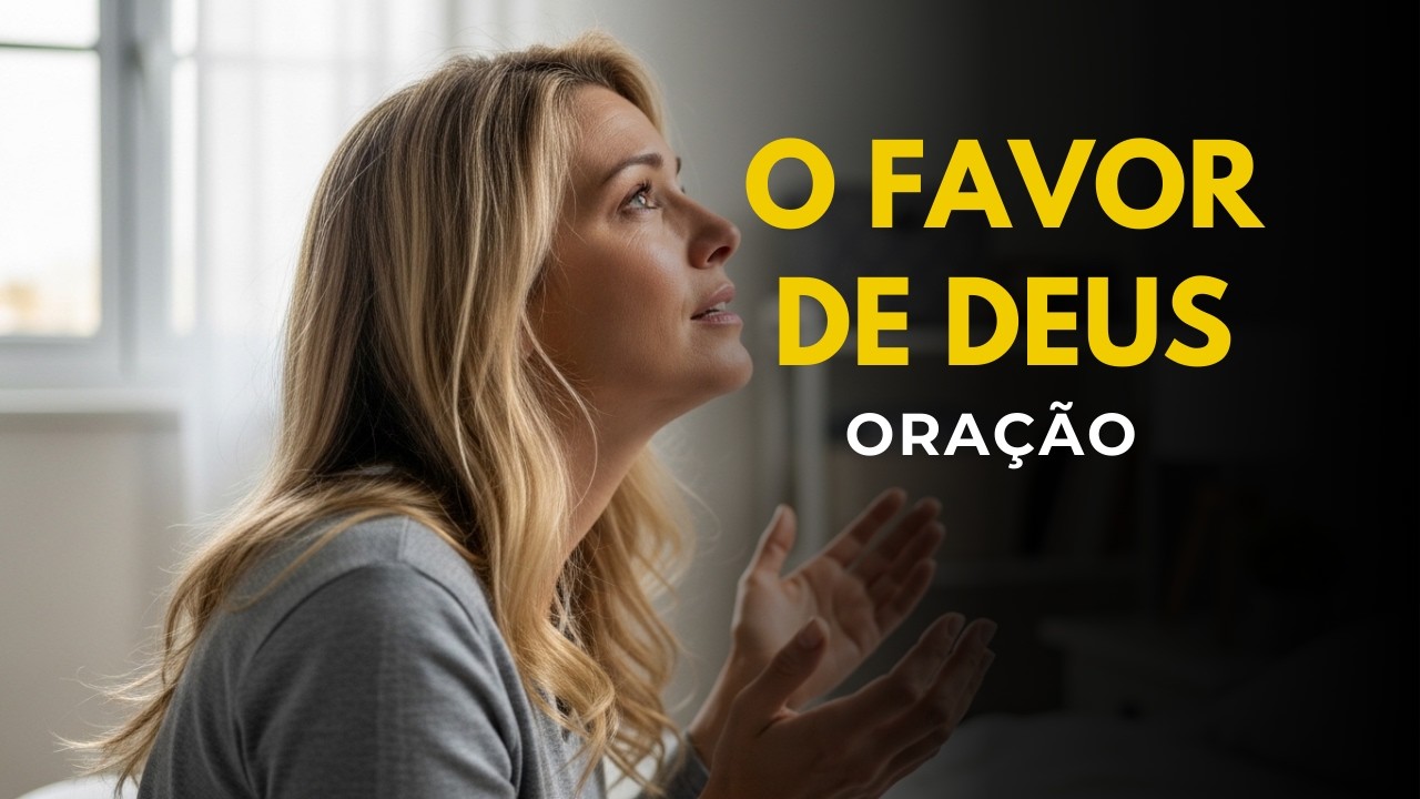 Oração | O Favor de Deus (Portas Abertas)