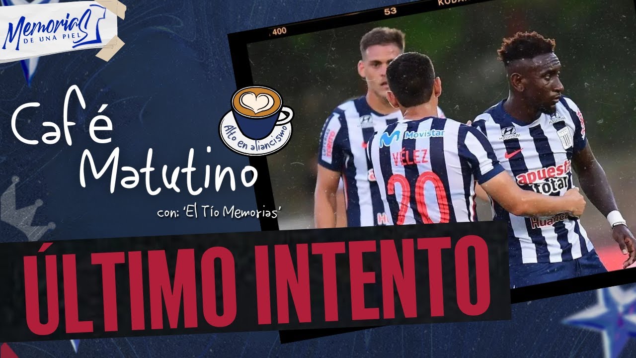 ALIANZA LIMA PREPARA Y ESTUDIA ONCENA ANTE COLO COLO | ALIANZA LIMA FEM HINDÚ - Café Matutino 