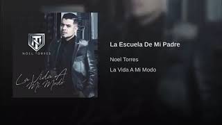 Noel Torres - La Escuela De Mi Padre