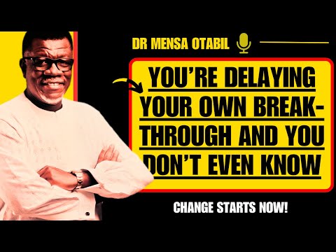 THIS IS WHAT (actually) DELAY BREAKTHROUGH | Dr Mensa Otabil sermons