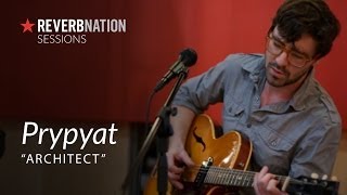 ReverbNation Sessions | Prypyat | Architect