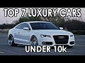 Top 7 Luxury Cars Under 10k