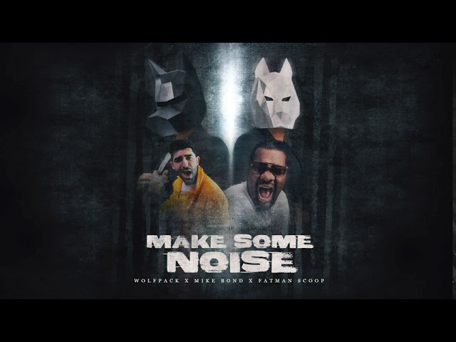 Watch Wolfpack x Mike Bond x Fatman Scoop - Make Some Noise on YouTube Watch Wolfpack x Mike Bond x Fatman Scoop - Make Some Noise on YouTube