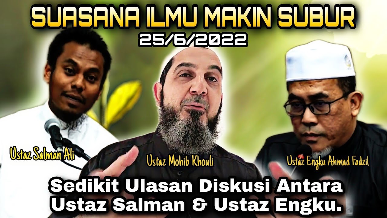 📍Sedikit Ulasan Diskusi Antara Ustaz Salman & Ustaz Engku. | Ustaz Mohib Khouli